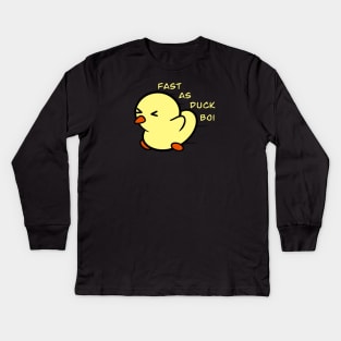 Fast as Duck Boi Kids Long Sleeve T-Shirt